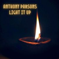 Anthony Parsons - Light It Up