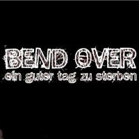 Bend Over - Ein guter Tag zum Sterben (Classic Edition)