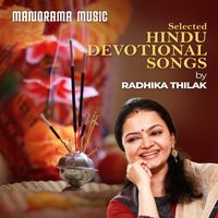 Radhika Thilak - Selected Hindu Devotional Songs