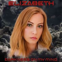 Elizabeth - Darkness on My Mind