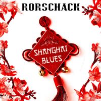 Rorschack - Shanghai Blues