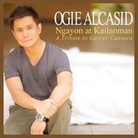 Ogie Alcasid - Ngayon At Kailanman A Tribute To George Canseco (A Tribute To George Canseco)