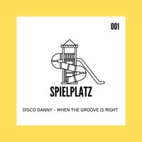 Disco Danny - When The Groove Is Right