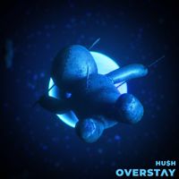 HU$H - Overstay