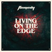 Remedy - Living On The Edge
