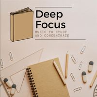 Relaxation Study Music - Deep Focus - Music to Study and Concentrate