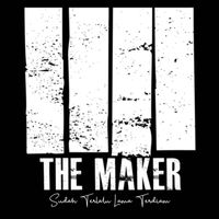 The Maker - Sudah Terlalu Lama Terdiam