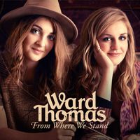 Ward Thomas - From Where We Stand (Deluxe)