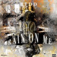 Redd - Rain On Me (Explicit)