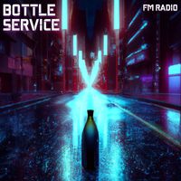 FM Radio - Bottle Service