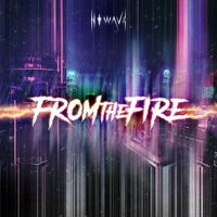 N O W A V E - FROM THE FIRE (Explicit)