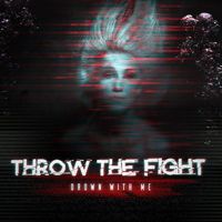 Throw The Fight - Drown With Me