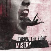 Throw The Fight - Misery