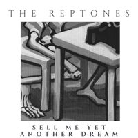 The Reptones - Sell Me Yet Another Dream