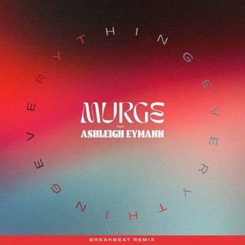 Murge - Everything (Breakbeat Remix)