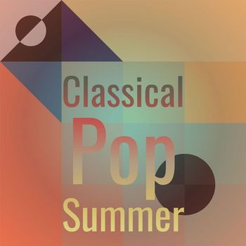 Various Artists - Classical Pop Summer