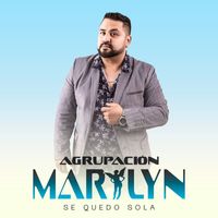 Agrupación Marilyn - Se Quedo Sola