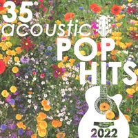 Guitar Tribute Players - 35 Acoustic Pop Hits 2022 (Instrumental)