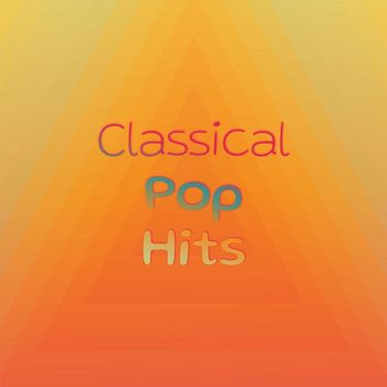 Various Artists - Classical Pop Hits