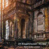 Ulli Boegershausen - Mystery (Nylon Guitar Version)