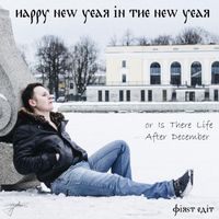 SIBIRIAK - Happy New Year in the New Year or Is There Life After December (First Edit)