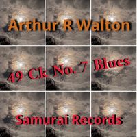Arthur R Walton - 49 Ck No. 7 Blues
