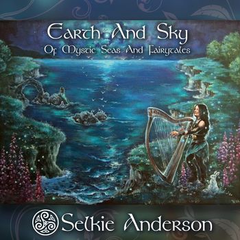 Selkie Anderson - Earth And Sky Of Mystic Seas And Fairytales