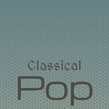 Various Artists - Classical Pop
