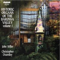 John Stiller and Christopher Dearnley - Historic Organs of the Barossa Valley, Volume 1