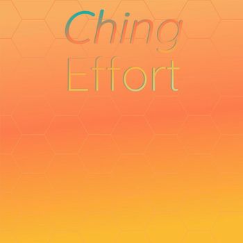 Various Artists - Ching Effort