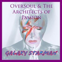OverSoul & The Architects of Passion - Galaxy Starman
