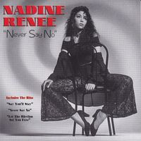 Nadine Renee - Never Say No
