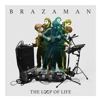 Brazaman - The Loop of Life