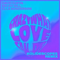 David Guetta - Crazy What Love Can Do (feat. Becky Hill & Ella Henderson) (KOLIDESCOPES Remix)