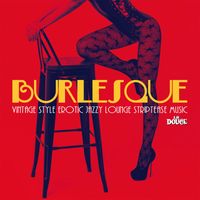 Various Artists - Burlesque (Vintage Style Erotic Lounge Striptease Music)