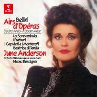 June Anderson - Bellini: Opera Arias from La sonnambula, I puritani, I Capuleti e i Montecchi & Beatrice di Tenda