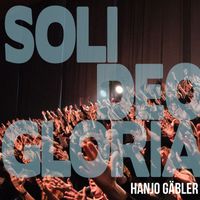 Hanjo Gäbler - Soli Deo Gloria (Live)
