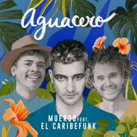 Muerdo - Aguacero (feat. El Caribefunk)