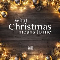 Black Music Big Band - What Christmas Means to Me