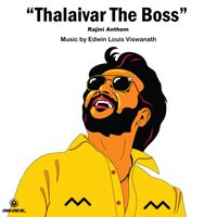 Edwin Louis Viswanath - Thalaivar The Boss (Rajini Anthem)