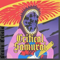 Brain Crisis - Critical Samurai EP