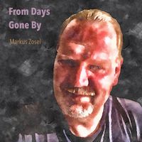 Markus Zosel - From Days Gone By (A Collection of Early Songs)