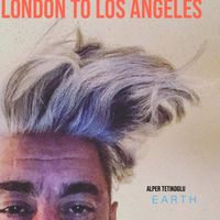 e a r t h - London to Los Angeles