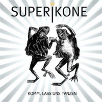 Superikone - Komm, lass uns tanzen (Deluxe)