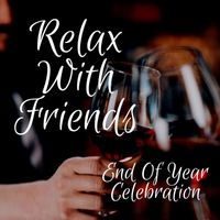 Wildlife - Relax With Friends: End Of Year Celebration
