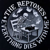 The Reptones - Everything Dies With Me (Explicit)