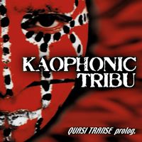 Kaophonic Tribu - Quasi Transe Prolog