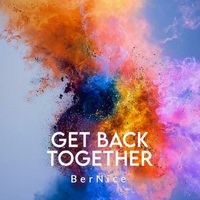 Bernice - Get Back Together