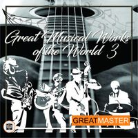 Great Master - Great Musical Works Of The World 3