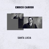 Enrico Caruso - Santa Lucia